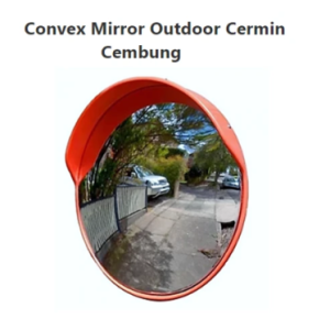 Convex Mirror Outdoor Cermin Cembung