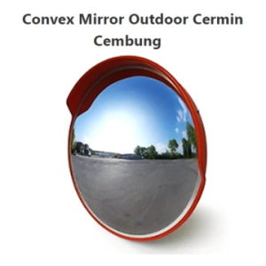 Convex Mirror Outdoor Cermin Cembung