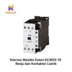 Klocner Moeller Eaton Dil M25-10 Relay dan Kontaktor Listrik
