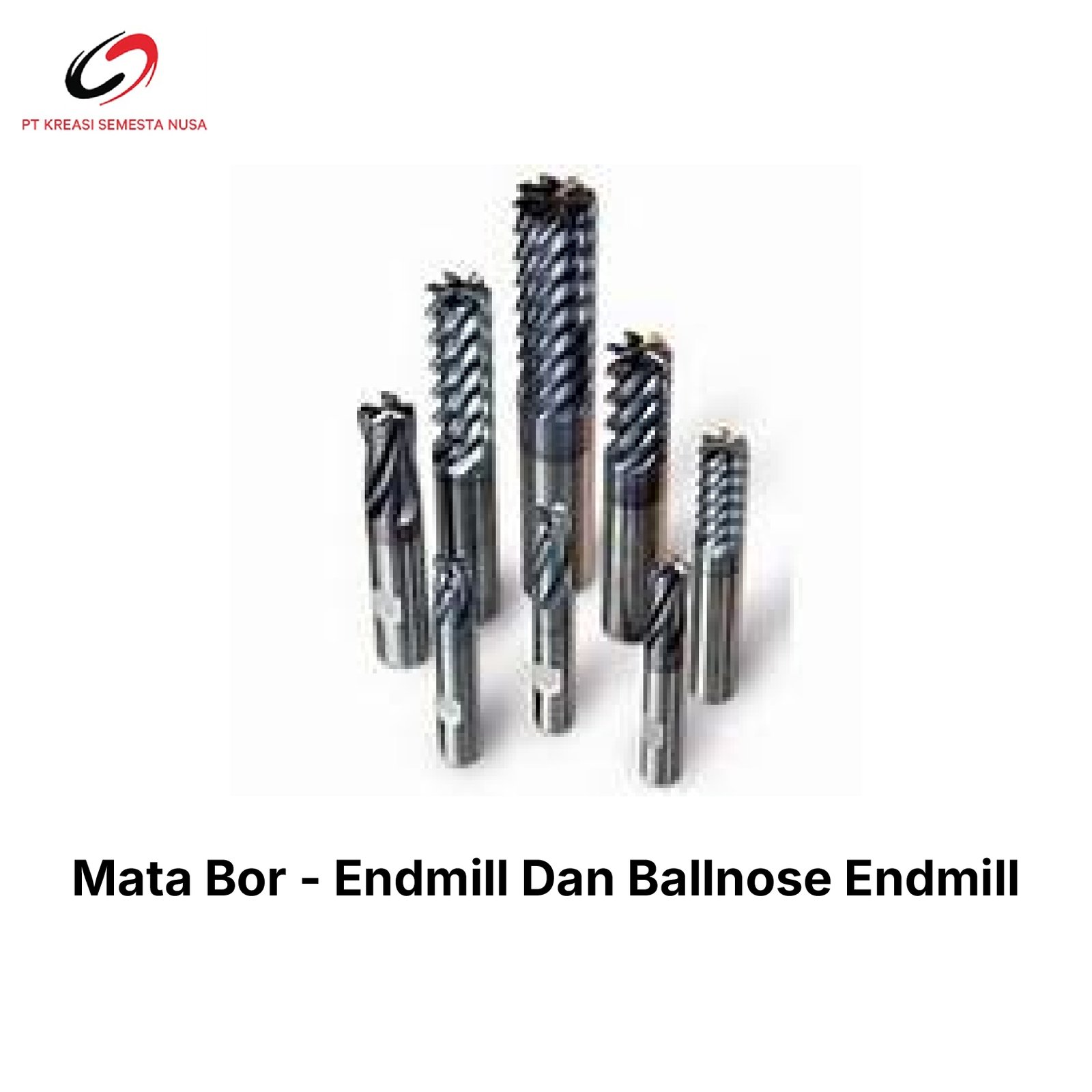 Mata Bor - Endmill Dan Ballnose Endmill