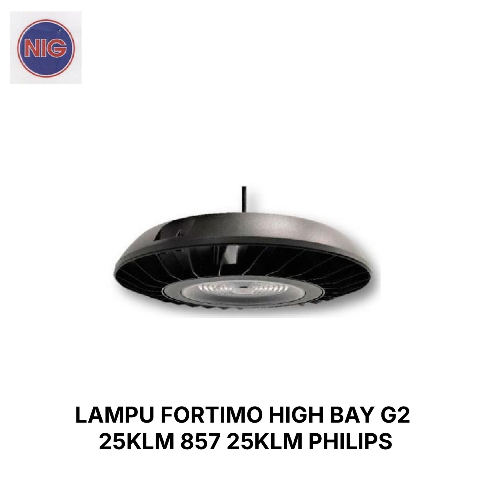 LAMPU FORTIMO HIGH BAY G2 25KLM 857 25KLM PHILIPS