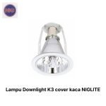 Lampu Downlight K3 cover kaca NIGLITE