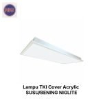 Lampu TKI Cover Acrylic SUSU/BENING NIGLITE
