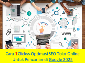 Cara 1Clickss Optimasi SEO Toko Online Untuk Pencarian di Google 2025