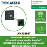 SCHNEIDER - LV432598T - Extended rotary handle, ComPacT NSX400/630, black handle, shaft length 209mm to 600mm, IP55