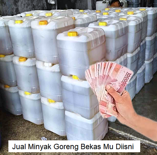 Jual Minyak Goreng Bekas mu, Kami Hargai Lebih Mahal