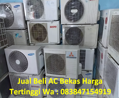 Beli AC Bekas dengan Harag Tertinggi Segera Hubungi Wa 083847154919