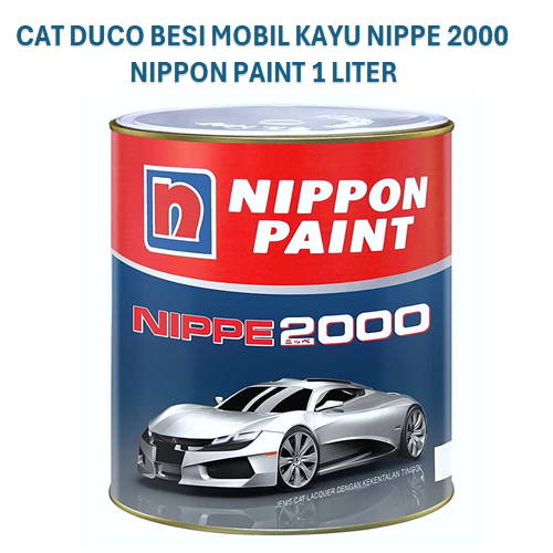 CAT DUCO BESI MOBIL KAYU NIPPE 2000 NIPPON PAINT 1 LITER